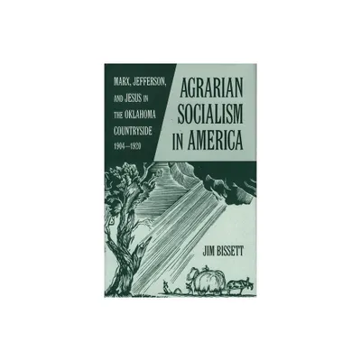 Agarian Socialism in America - by Jim Bissett (Paperback)