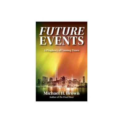 Future Events - by Michael H Brown (Paperback)