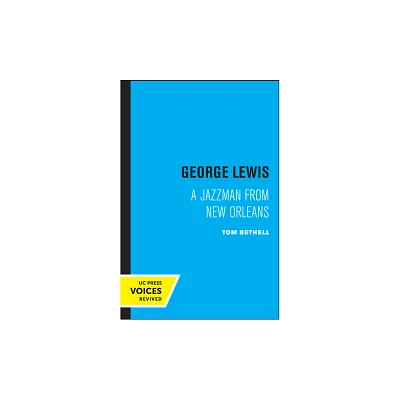 George Lewis - by Tom Bethell (Paperback)