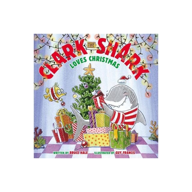 Clark the Shark Loves Christmas - by Bruce Hale (Hardcover)