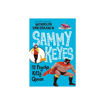 Sammy Keyes and the Psycho Kitty Queen - by Wendelin Van Draanen (Paperback)