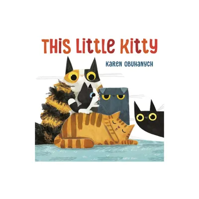 This Little Kitty - by Karen Obuhanych (Hardcover)