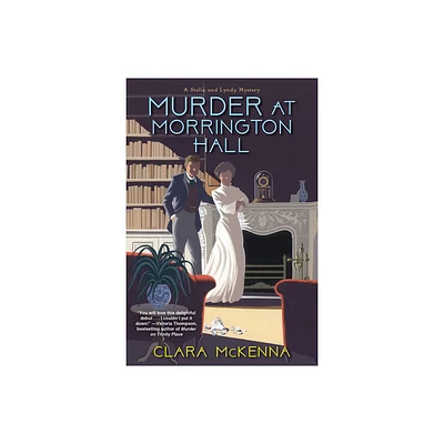 Murder at Morrington Hall - (Stella and Lyndy Mystery) by Clara McKenna (Paperback)