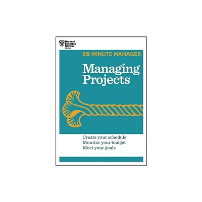 Managing Projects (HBR 20-Minute Manager Series) - by Harvard Business Review (Paperback)