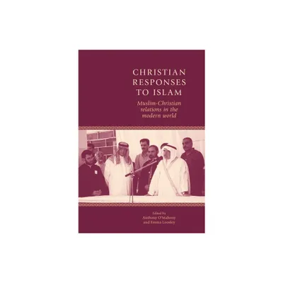 Christian Responses to Islam - by Anthony OMahony & Emma Loosley (Paperback)