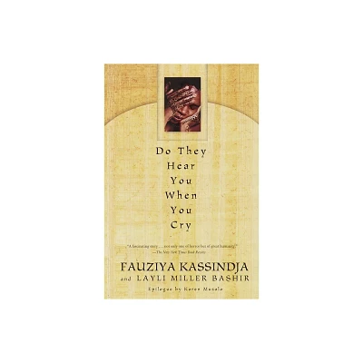 Do They Hear You When You Cry - by Fauziya Kassindja (Paperback)