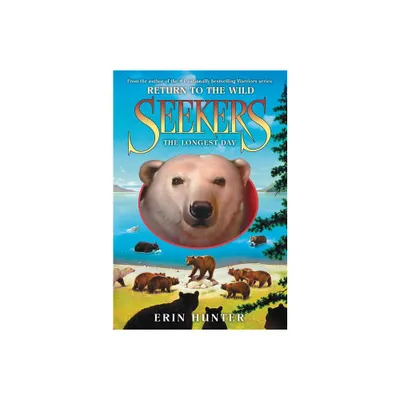 Seekers: Return to the Wild #6: The Longest Day - by Erin Hunter (Paperback)