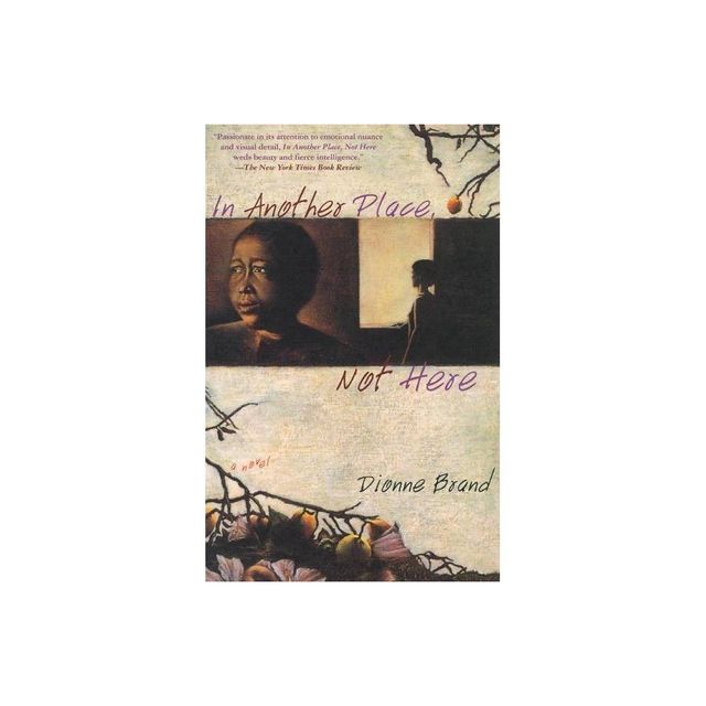 In Another Place, Not Here - by Dionne Brand (Paperback)