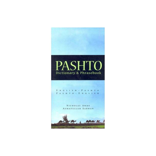 Pashto-English/English-Pashto Dictionary & Phrasebook - by Nicholas Awde & Asmatullah Sarwan (Paperback)