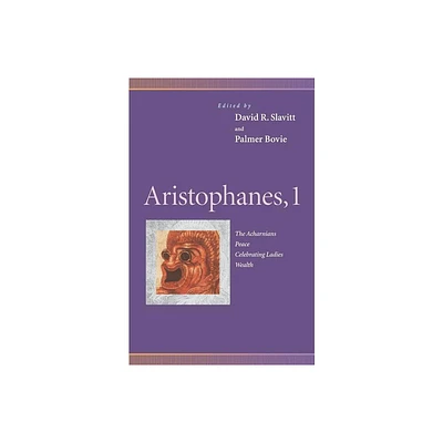 Aristophanes, 1 - (Penn Greek Drama) by David R Slavitt & Palmer Bovie (Paperback)