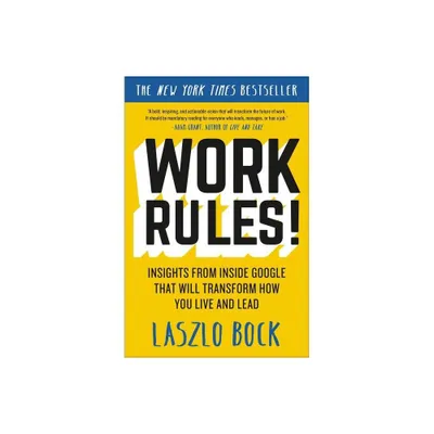 Work Rules! - by Laszlo Bock (Paperback)