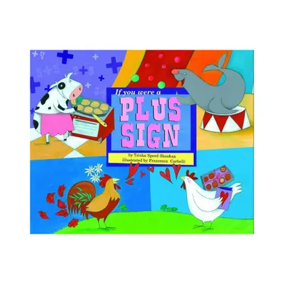 If You Were a Plus Sign - (Math Fun) by Trisha Speed Shaskan (Paperback)