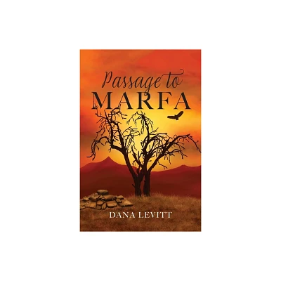 Passage To Marfa - by Dana Levitt (Paperback)