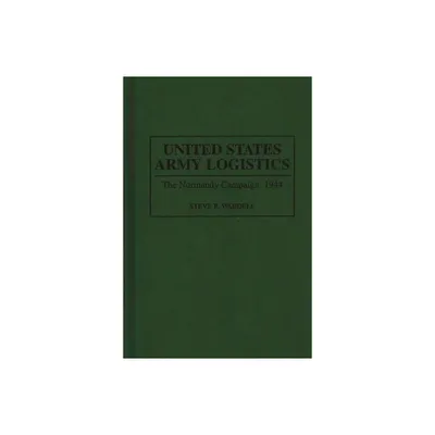 United States Army Logistics - (Contributions in Military Studies) by Steve Waddell (Hardcover)