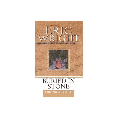 Buried in Stone - (Mel Pickett Mysteries) by Eric Wright (Paperback)