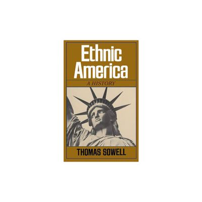 Ethnic America - by Thomas Sowell (Paperback)