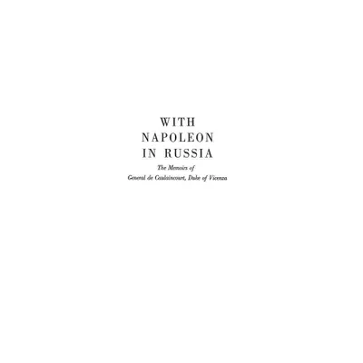 With Napoleon in Russia - by George Libaire (Hardcover)