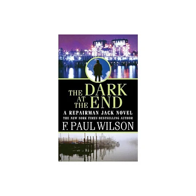 The Dark at the End - (Repairman Jack) by F Paul Wilson (Paperback)