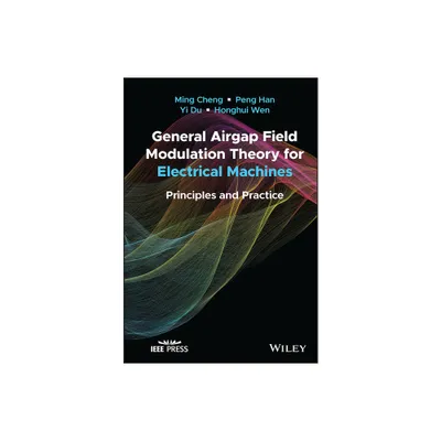 General Airgap Field Modulation Theory for Electrical Machines - by Ming Cheng & Peng Han & Yi Du & Honghui Wen (Hardcover)