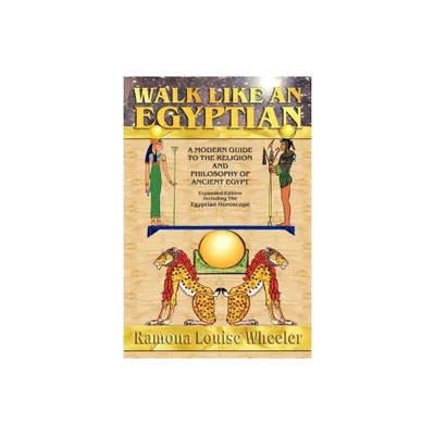 Walk Like an Egyptian - by Ramona Louise Wheeler (Paperback)