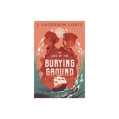 The Loss of the Burying Ground - by J Anderson Coats (Hardcover)