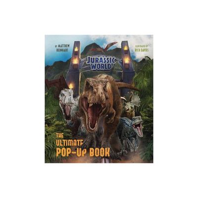 Jurassic World: The Ultimate Pop-Up Book - by Matthew Reinhart (Hardcover)