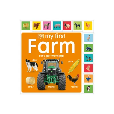 My First Farm: Lets Get Working! - (My First Tabbed Board Book) by DK (Board Book)