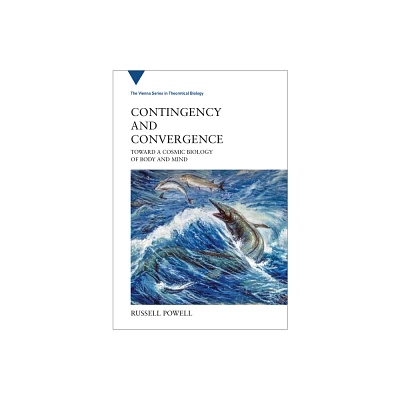 Contingency and Convergence - (Vienna Theoretical Biology) by Russell Powell (Hardcover)