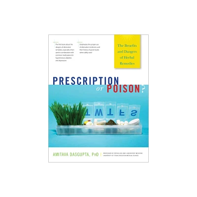 Prescription or Poison? - by Amitava Dasgupta (Paperback)