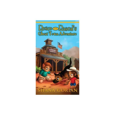 Rosco the Rascals Ghost Town Adventure - by Shana Gorian (Hardcover)