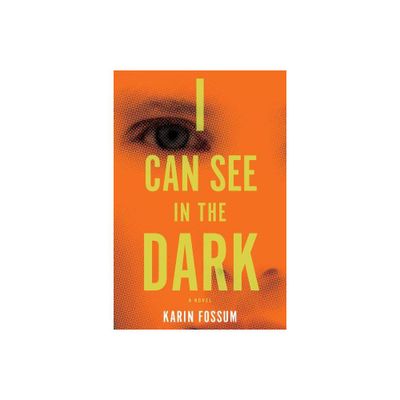 I Can See in the Dark - by Karin Fossum (Paperback)