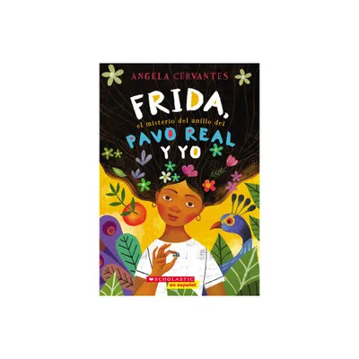 Frida, el Misterio del Anillo del Pavo Real y Yo - by Angela Cervantes (Paperback)