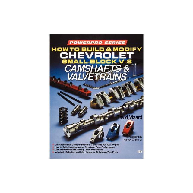 How to Build and Modify Chevrolet Small-Block V-8 Camshafts & Valvetrains - (Motorbooks International Powerpro Series) by David Vizard & D Vizard