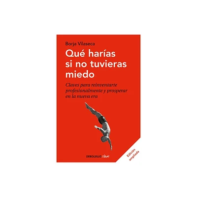 Qu Haras Si No Tuvieras Miedo - by Borja Vilaseca (Paperback)