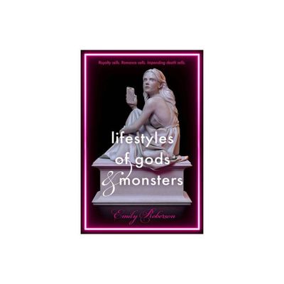 Lifestyles of Gods and Monsters - by Emily Roberson (Paperback)