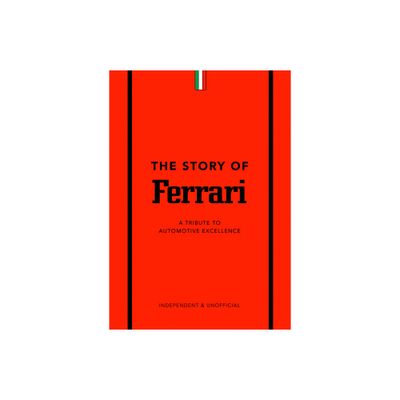 The Story of Ferrari - by Stuart Codling (Hardcover)