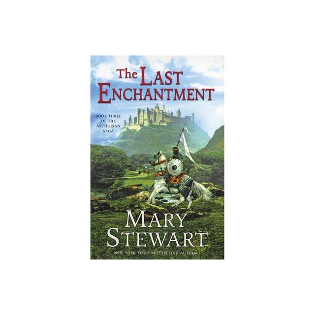 The Last Enchantment - (Merlin) by Mary Stewart (Paperback)