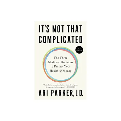 Its Not That Complicated - by Ari Parker (Paperback)