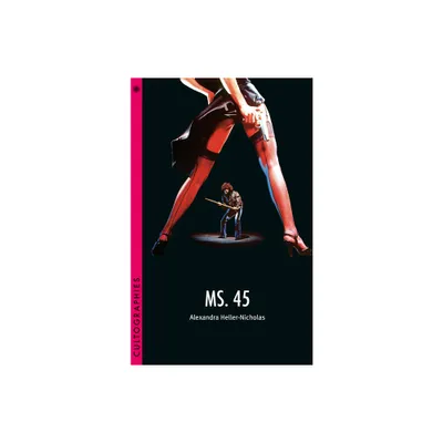 Ms. 45 - (Cultographies) by Alexandra Heller-Nicholas (Paperback)