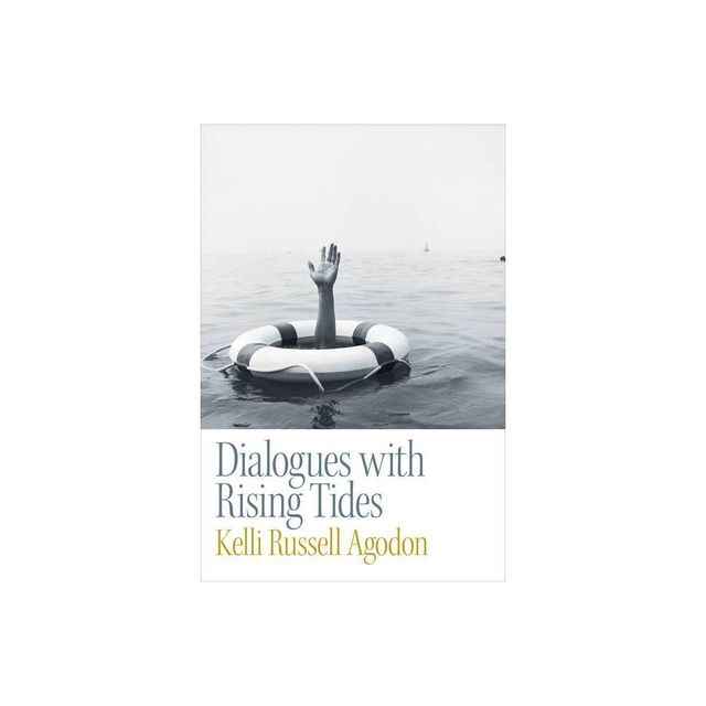 Dialogues with Rising Tides - by Kelli Russell Agodon (Paperback)