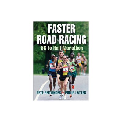 Faster Road Racing - by Pete Pfitzinger & Philip Latter (Paperback)