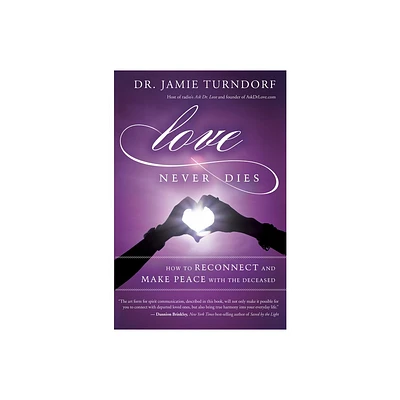 Love Never Dies - by Jamie Turndorf (Paperback)