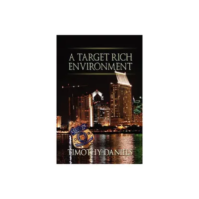 A Target Rich Environment - by Timothy Daniels (Paperback)