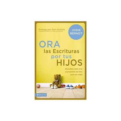 Ora Las Escrituras Por Tus Hijos - by Jodie Berndt (Paperback)