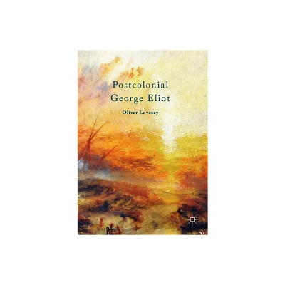 Postcolonial George Eliot - by Oliver Lovesey (Paperback)