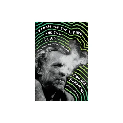 Storm for the Living and the Dead - by Charles Bukowski (Paperback)