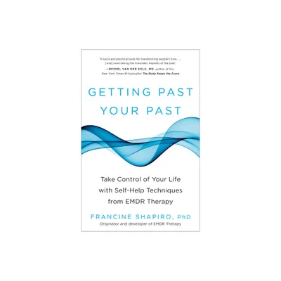 Getting Past Your Past - by Francine Shapiro (Paperback)