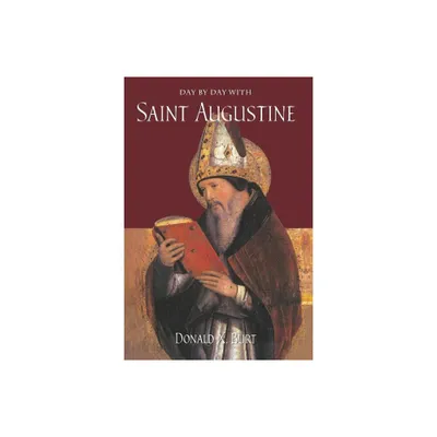 Day by Day with Saint Augustine - by Donald X Burt (Paperback)