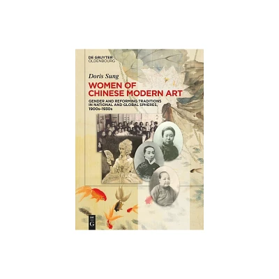 Women of Chinese Modern Art - by Doris Sung (Hardcover)