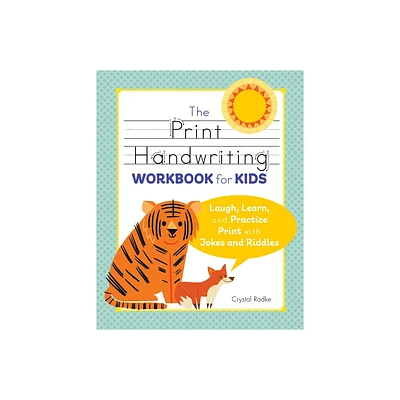 The Print Handwriting Workbook for Kids - by Crystal Radke (Paperback)